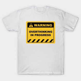 Humorous Human Warning Sign Overthinking Sarcasm T-Shirt